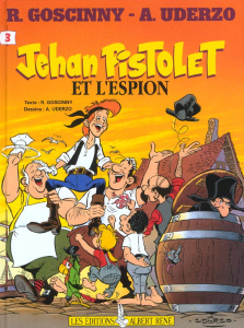 Jehan Pistolet Tome 3 : Jehan Pistolet et l'espion - Goscinny René ; Uderzo Albert