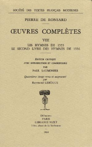 Oeuvres complètes. Tome 8, Les Hymnes de 1555 ; Le second livre des Hymnes de 1556 - Ronsard Pierre de