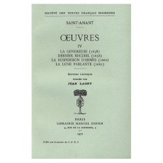 Oeuvres. Tome 4 : La Généreuse (1658), Dernier Recueil (1658), La suspension d'armes (1660), La Lune - Saint-Amant Marc-Antoine de ; Lagny Jean