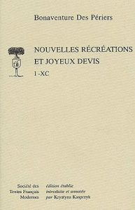 Nouvelles récréations et joyeux devis, 1-90. Tome 1 - Des Périers Bonaventure