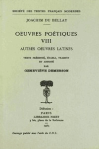 Oeuvres poétiques. Tome 8, Autres oeuvres latines - Du Bellay Joachim ; Demerson Geneviève