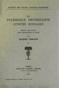 Polémique protestante contre Ronsard. Pack en 2 volumes : tome 1 et tome 2 - Pineaux Jacques