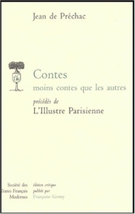 Contes moins contes que les autres précédés de l'Illustre Parisienne - Préchac Jean de ; Gevrey Françoise