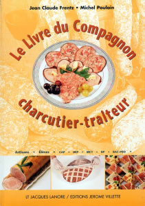Le livre du Compagnon charcutier-traiteur - Frentz Jean-Claude ; Poulain Michel
