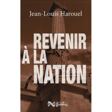 Revenir à la nation - Harouel Jean-Louis
