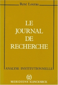 LE JOURNAL DE RECHERCHE. Matériaux d'une théorie de l'implication - Lourau René