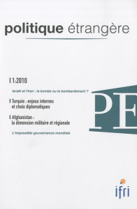Politique étrangère N° 1, Printemps 2010 : Turquie : enjeux internes et choix diplomatiques. Afghani - Schmid Dorothée ; Razoux Pierre ; Bozarslan Hamit