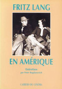 Fritz Lang en Amérique. Entretien - Lang Fritz ; Bogdanovich Peter