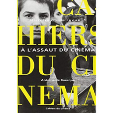 Histoire d'une revue. Tome 1, A l'assaut du cinéma (1951-1959) - Baecque Antoine de