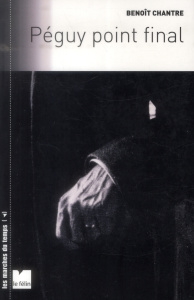 Péguy point final - Chantre Benoit