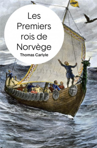 Les premiers rois de Norvège - Carlyle Thomas ; Gillyboeuf Thierry