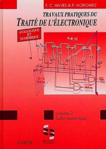 TRAVAUX PRATIQUES DU TRAITE DE L'ELECTRONIQUE ANALOGIQUE ET NUMERIQUE. Tome 2, Labo numérique - Hayes Thomas-C ; Horowitz Paul
