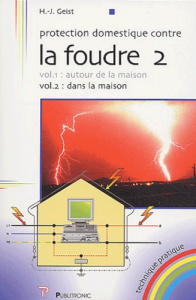 Protection domestique contre la foudre. Tome 2, Dans la maison - Geist Hans-Joachim