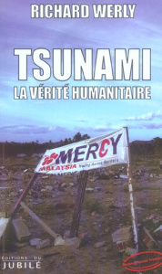 Tsunami. La vérité humanitaire - Werly Richard