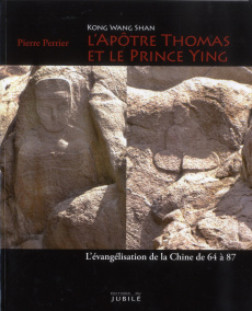 L'apôtre Thomas et le prince Ying (Kong Wang Shan) - Perrier Pierre