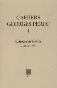 Cahiers Georges Perec N° 1, juillet 1984 : Colloque de Cerisy - Magné Bernard