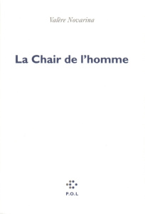 La chair de l'homme - Novarina Valère