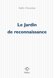 Le jardin de reconnaissance. Théâtre, [Paris, Théâtre de l'Athénée, 25 mars 1997 - Novarina Valère