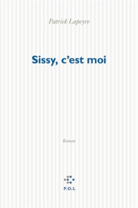 Sissy, c'est moi - Lapeyre Patrick