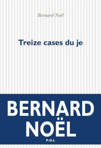 Le lieu des signes Tome 2 : Treize cases du je - Noël Bernard