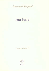 Un privé à Tanger Tome 2 : Ma haie - Hocquard Emmanuel