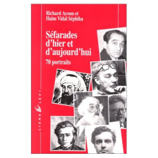 Séfarades d'hier et d'aujourd'hui. 70 portraits - Ayoun Richard ; Vidal Sephiha Haïm