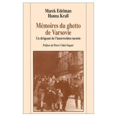 Mémoires du ghetto de Varsovie. Un dirigeant de l'insurrection raconte - EDELMAN/KRALL