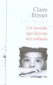 Un monde qui dévore ses enfants - Brisset Claire