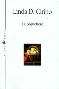 La coquetière - Cirino Linda D.