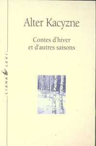 Contes d'hiver et d'autres saisons - Kacyzne Alter