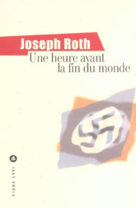 Une heure avant la fin du monde - Roth Jodeph ; Casanova Nicole