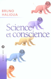Science et conscience. Une histoire de l'éthique médicale - Halioua Bruno