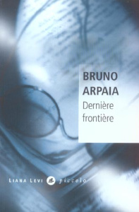 Dernière frontière - Arpaia Bruno