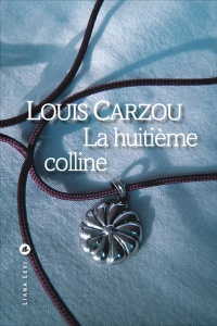 La huitième colline - Carzou Louis