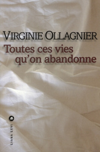 Toutes ces vies qu'on abandonne - Ollagnier Virginie