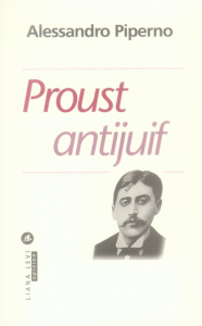 Proust antijuif - Piperno Alessandro ; Gonzalez Batlle Fanchita