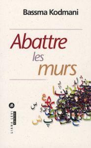 Abattre les murs - Kodmani Bassma ; Vasseur Nadine