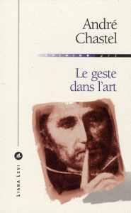 Le geste dans l'art - Chastel André