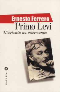 Primo Levi. L'écrivain au microscope - Ferrero Ernesto ; Defromont Jean-Luc
