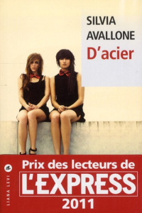 D'acier - Avallone Silvia ; Brun Françoise