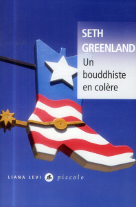 Un bouddhiste en colère - Greenland Seth ; Esch Jean