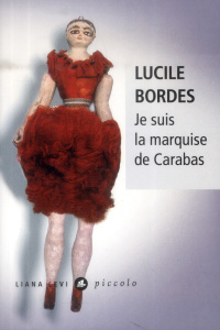 Je suis la marquise de Carabas - Bordes Lucile