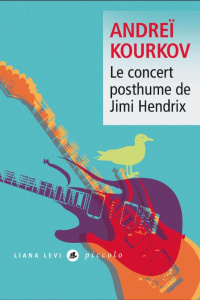 Le concert posthume de Jimi Hendrix - Kourkov Andreï ; Lequesne Paul
