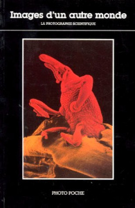 IMAGES D'UN AUTRE MONDE. La photographie scientifique - COLLECTIF/SICARD