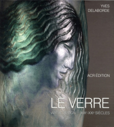 Le verre, art & design XIXe-XXIe siècle. Coffret 2 volumes, Prologue ; Notices biographiques et lexi - Delaborde Yves ; Bloch-Dermant Janine