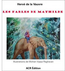 Les fables de Mathilde - La Vauvre Hervé de ; Raghavan Mohan