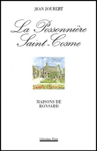 La Possonnière, Saint-Cosme. Maisons de Ronsard - Joubert Jean