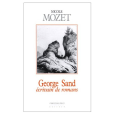 George Sand. Ecrivain de romans - Mozet Nicole