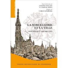La sorcellerie et la ville, witchcraft and the city. Edition bilingue français-anglais - Follain Antoine