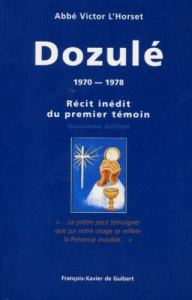 DOZULE. 1970-1978, Récit inédit du premier témoin, 2ème édition - L'Horset Victor